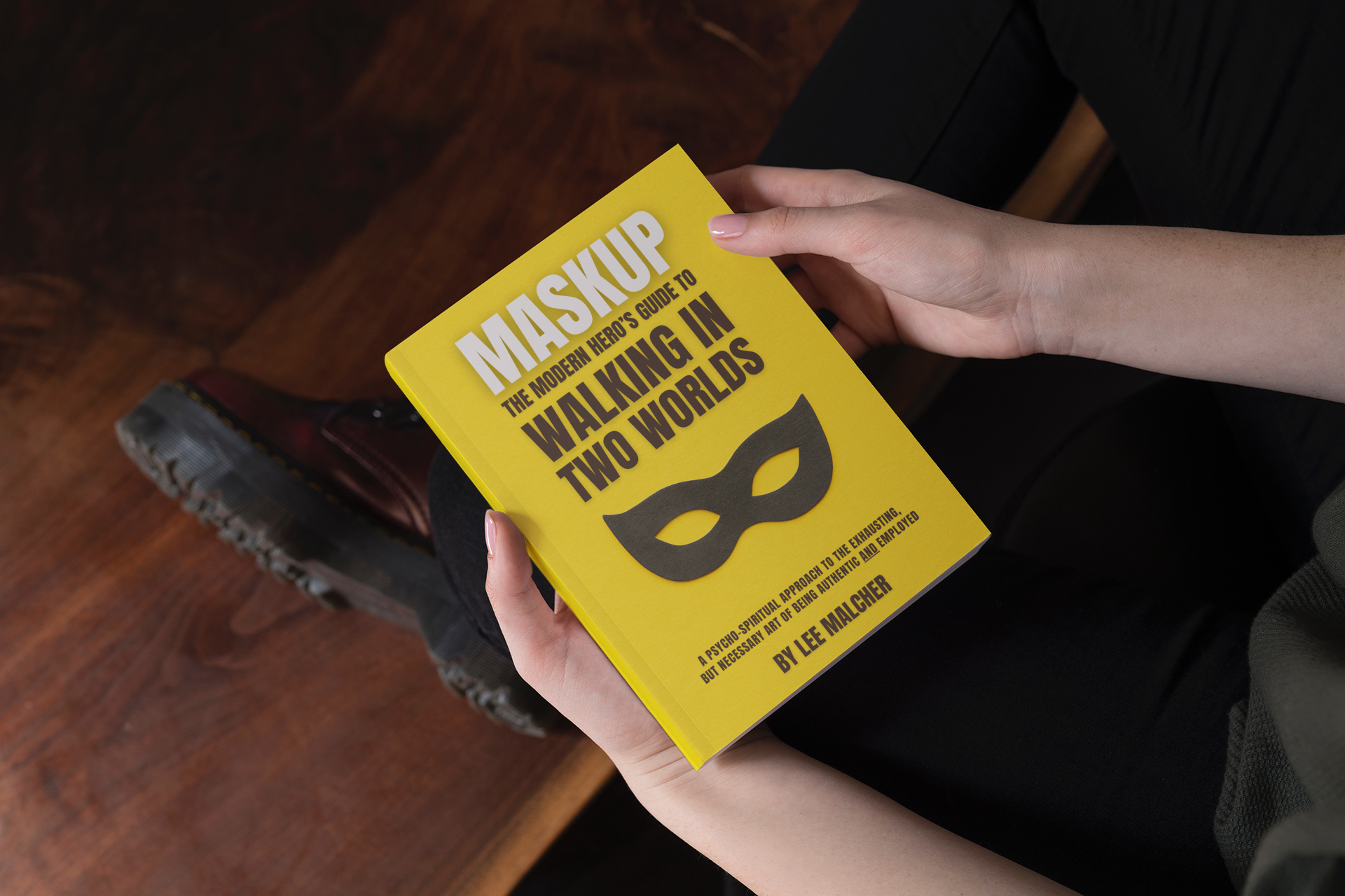Maskup: The Modern Hero's Guide to Walking in Two Worlds (Pre-Order)
